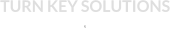 TURN KEY SOLUTIONS  E